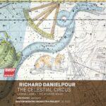 Richard Danielpour: The Celestial Circus
